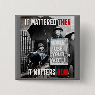 Women! Use Your Vote! Undated Button