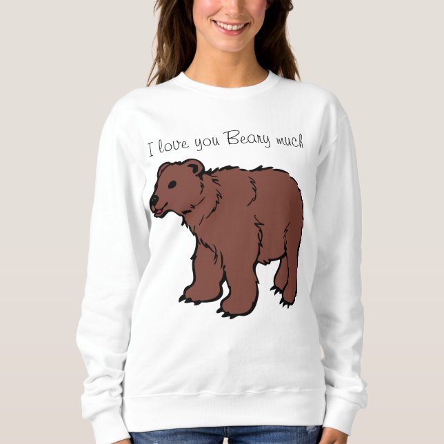 women valentines sweater - I love you Beary much (Front)