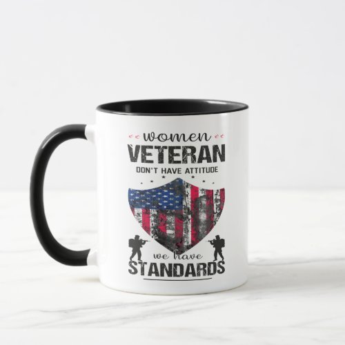 Women Veteran DontHave Attitude We Have Standards Mug