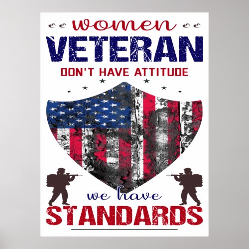 Women Veteran DontHave Attitude We Have Standards Poster