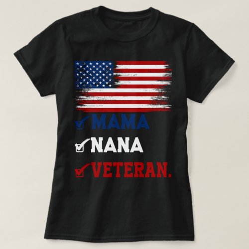 Women Veterans Recognition Day First Mama Now Nana T_Shirt