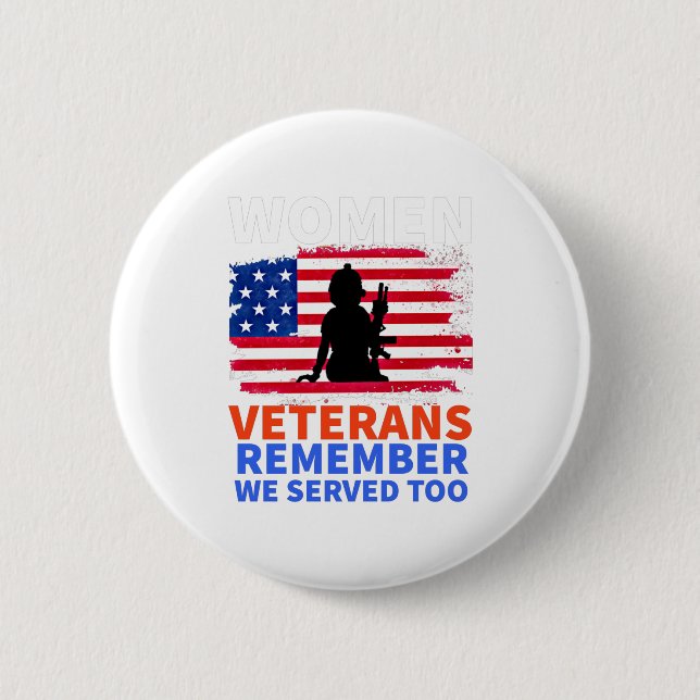 Women veterans remember we served too button (Front)