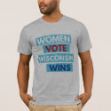 Women Vote. Wisconsin Wins Unisex Tee
