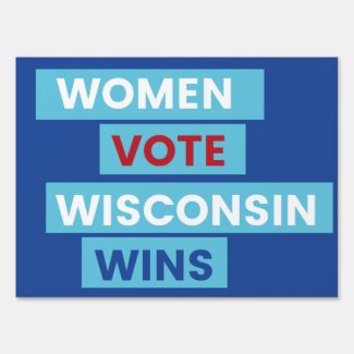 Women Vote Wisconsin Wins Yard Sign