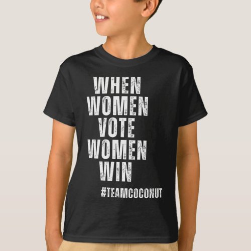 Women Vote Women Win Kamala Harris Team Coconut 20 T_Shirt