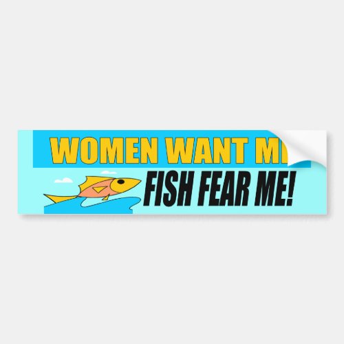Women Want Me Bumper Sticker