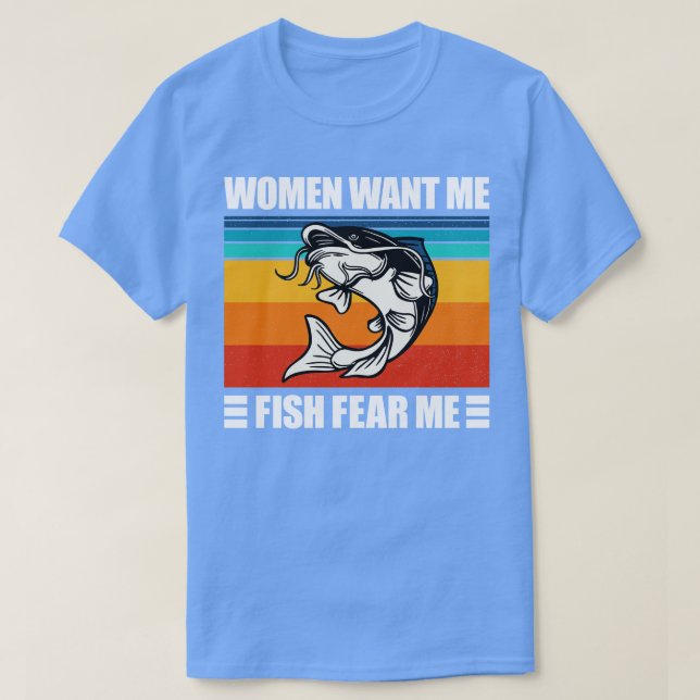 Women Want Me Fish Fear Me 3  T-Shirt (Design Front)