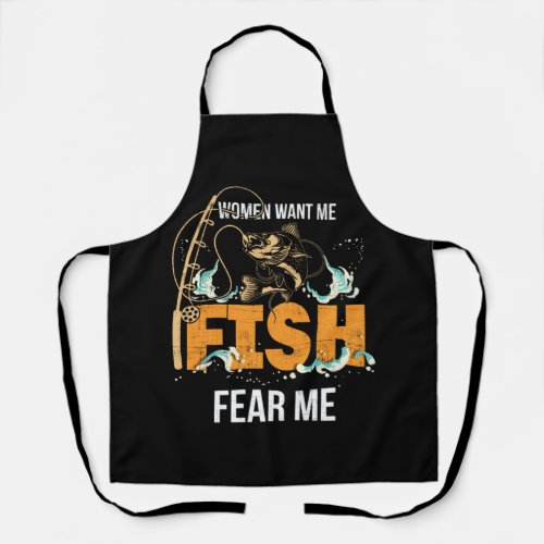 Women Want Me Fish Fear Me Fishing Apron