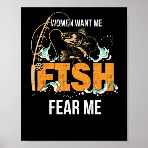 Women Want Me Fish Fear Me Fishing Poster