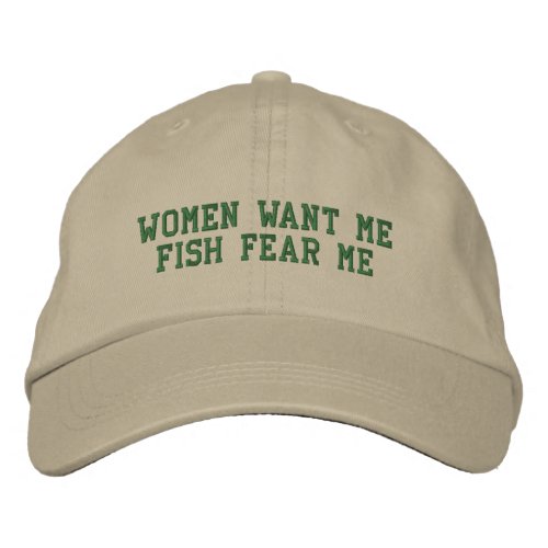 Women Want Me Fish Fear Me Funny  Embroidered Baseball Cap
