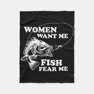 Women Want Me Fish Fear Me Funny Fathers Day Gift Fleece Blanket