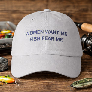 Women Want Me Fish Fear Me Hat
