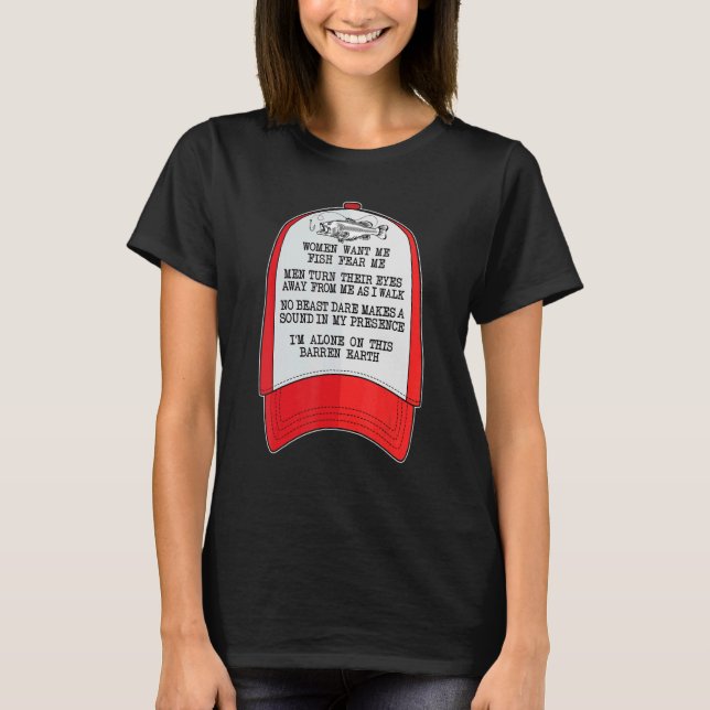 Women Want Me Fish Fear Me Hat Meme  Fishing Desig T-Shirt (Front)