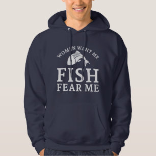 Women Want Me Fish Fear Me Hoodie