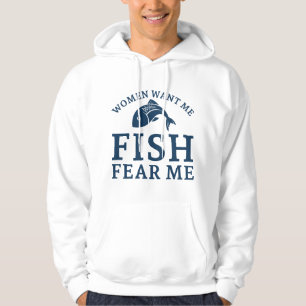 Women Want Me Fish Fear Me Hoodie