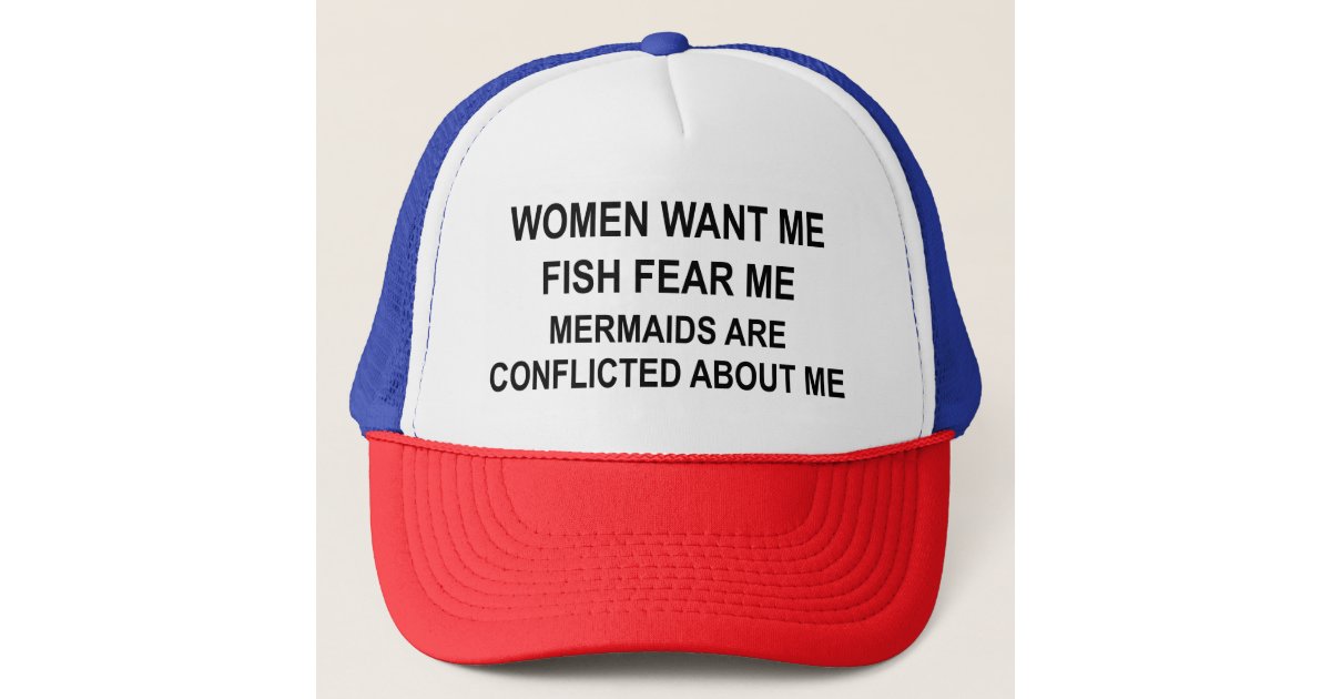 Fishing Hat, Women Want Me, Fish Fear Me, Trucker Hat Gift