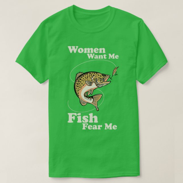 Women Want Me Fish Fear Me T-Shirt (Design Front)
