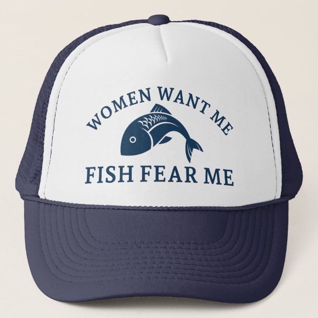 Women Want Me Fish Fear Me Trucker Hat (Front)