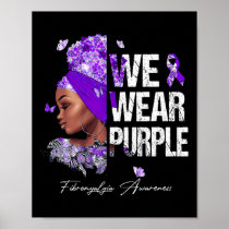 Women We Wear Purple Fibromyalgia Awareness  Poster