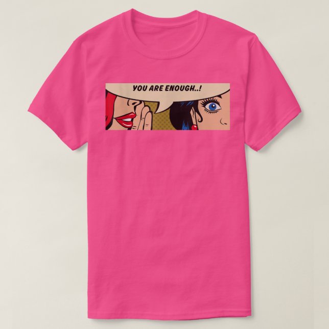 Women WhisperingYou Are EnoughFeminismComic Pop Ar T-Shirt (Design Front)