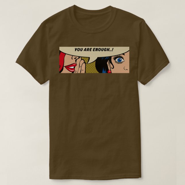Women WhisperingYou Are EnoughFeminismComic Pop Ar T-Shirt (Design Front)