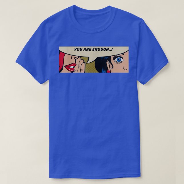 Women WhisperingYou Are EnoughFeminismComic Pop Ar T-Shirt (Design Front)