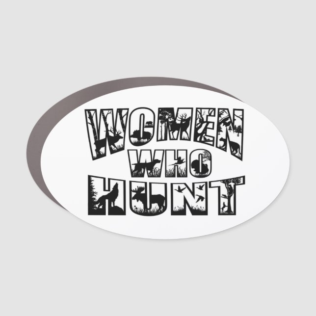 Women Who Hunt Car Magnet  (Front)
