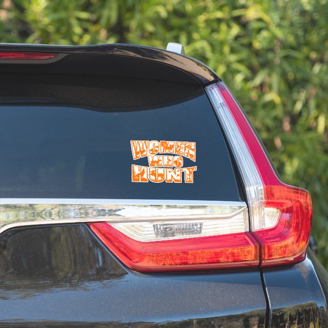 Women Who Hunt Vinyl Sticker- Orange Sticker (Car Side)
