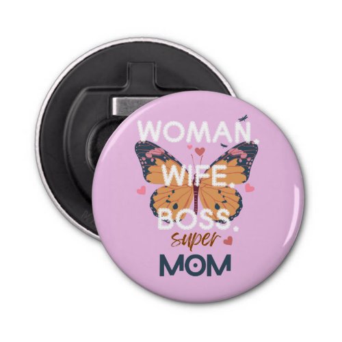 Women wife boss super mom bottle opener