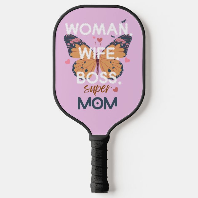Women, wife, boss, super mom pickleball paddle (Front)