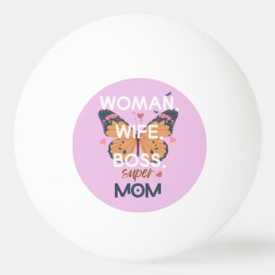Women, wife, boss, super mom ping pong ball