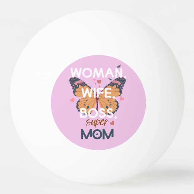 Women, wife, boss, super mom ping pong ball (Front)