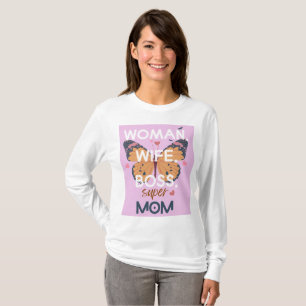 Women, wife, boss, super mom T-Shirt