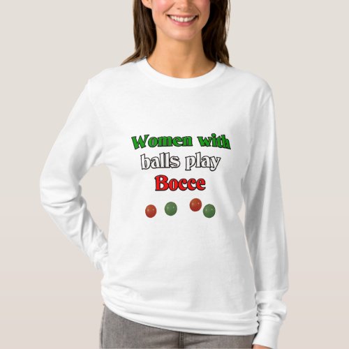 Women With Balls Play Bocce T_Shirt