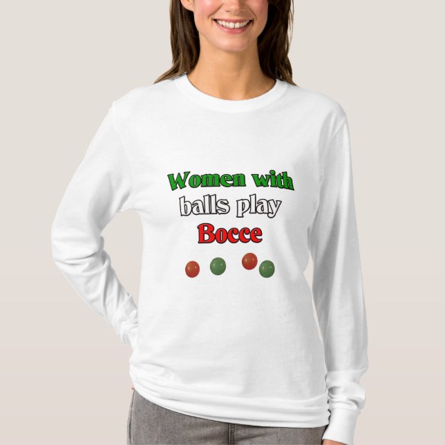 Women With Balls Play Bocce T-Shirt (Front)