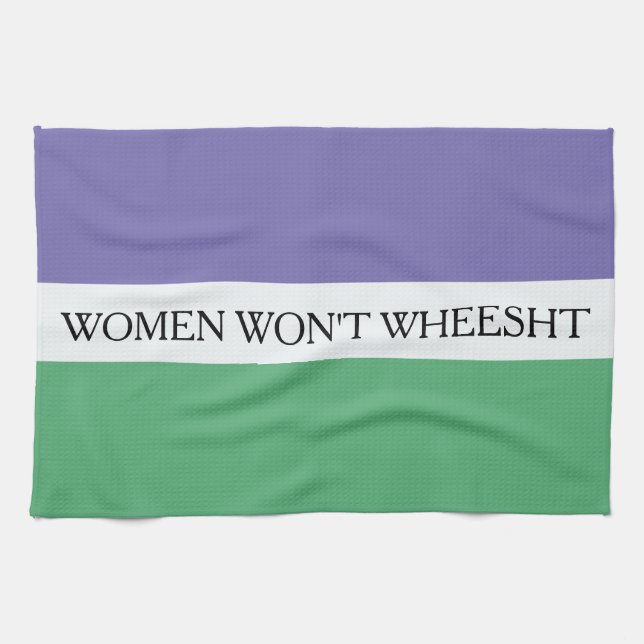 Women Won't Wheesht Kitchen Towel (Horizontal)