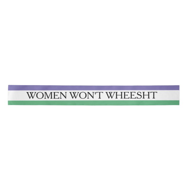 Women Won't Wheesht Ribbon (Front)