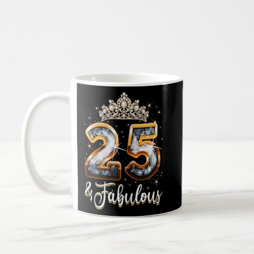Womens 25  Fabulous 25th Birthday Queen Diamond C Coffee Mug