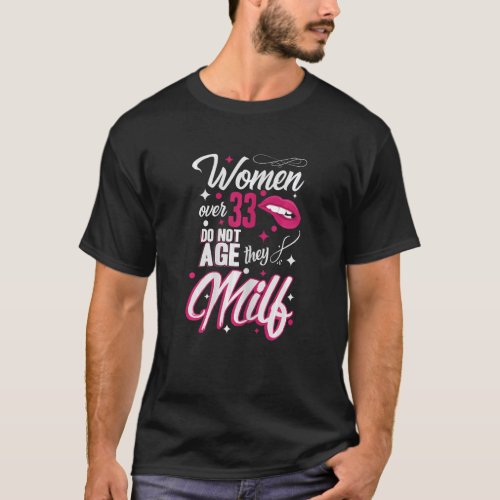 Womens 33th Birthday Women over 33 do not age they T_Shirt