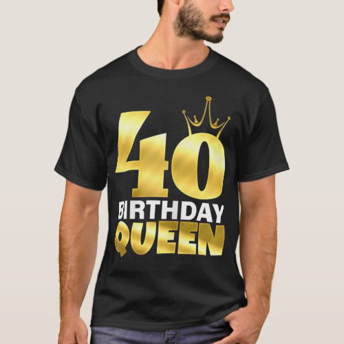 Womens 40 Birthday Queen Cool Funny 40th Birthday  T_Shirt