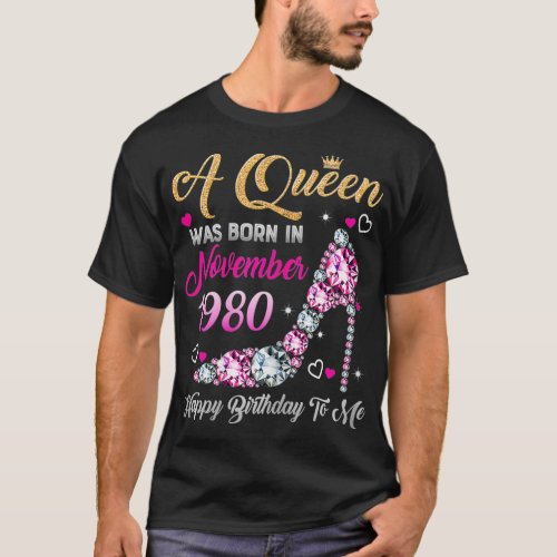 Womens 40 Birthday Queen November 1980 Happy Birth T_Shirt