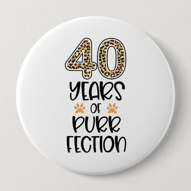 Womens 40th Birthday 40 Years Of Purrfection Cat Button (Front)