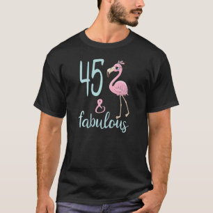 Womens 45th Birthday Outfit Women Fabulous Flamin T-Shirt