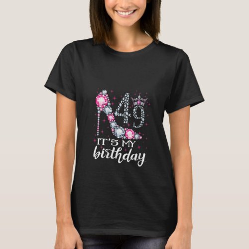 Womens 49 Its My Birthday 1972 49Th Birthday Gift T_Shirt