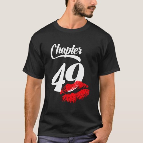 Womens 49Th Birthday Lips Chapter 49 Years Old 197 T_Shirt