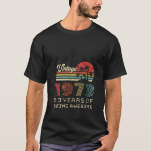 Womens 50 Year Old Birthday Vintage 1973 50Th Birt T-Shirt