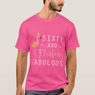 Womens 60th Birthday Gifts Women Flamingo Sixty Fl T-Shirt