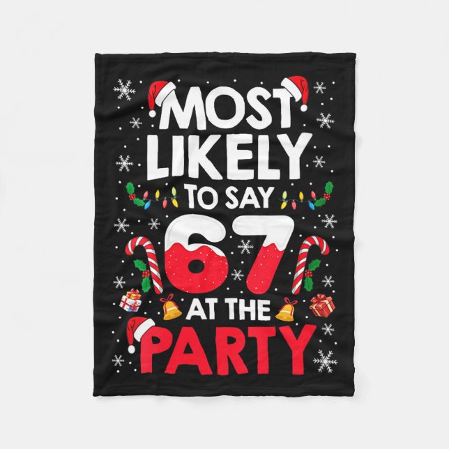 Womens 67 Funny Christmas Meme Most Likely To Say  Fleece Blanket (Front)