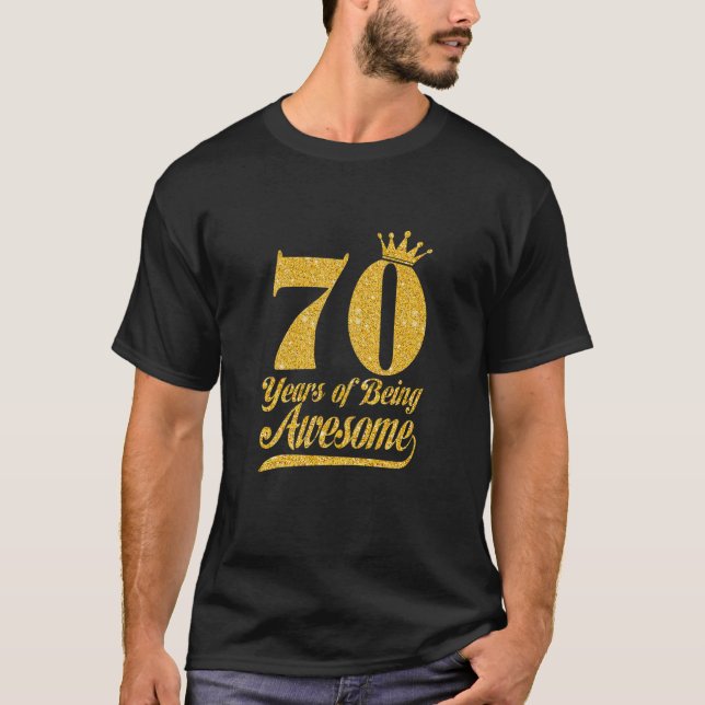 Womens 70 Year Of Being Awesome 70Th Birthday Gold T-Shirt (Front)