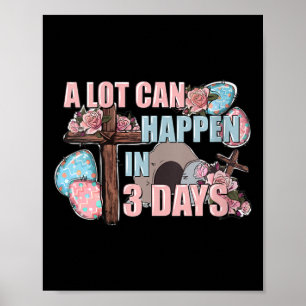 Womens A Lot Can Happen In 3 Days Shirt Christian Poster